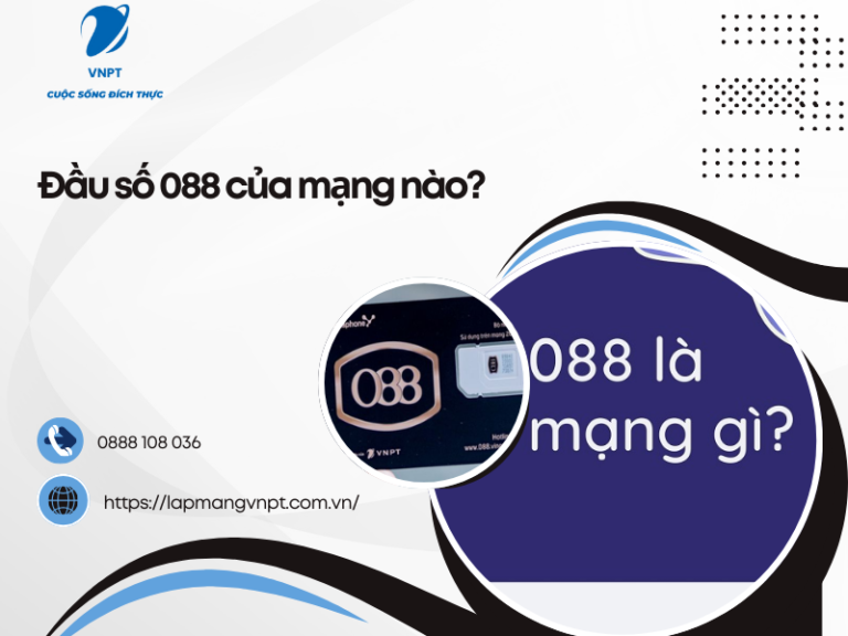 Đầu số 088 của mạng nào? Có ý nghĩa gì - Lắp Mạng VNPT