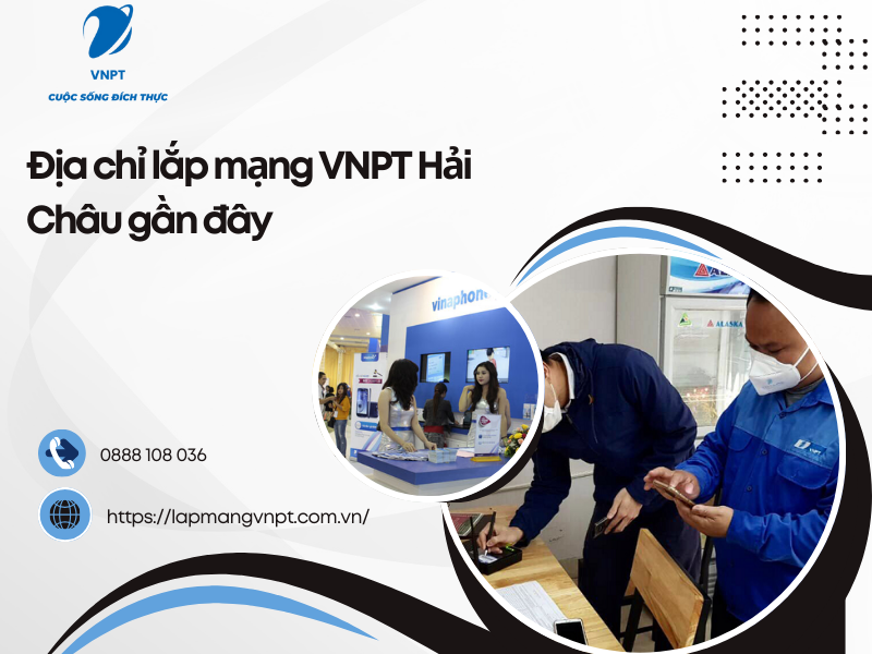 Địa chỉ lắp mạng VNPT Hải Châu gần đây