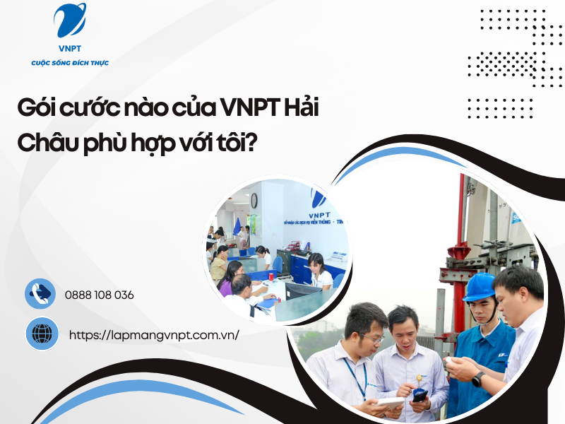 Gói cước nào của VNPT Hải Châu phù hợp với tôi