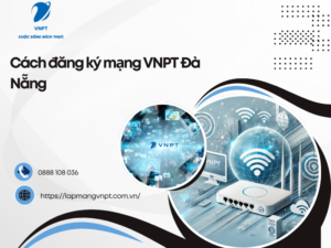 cách đăng ký mạng VNPT Đà Nẵng
