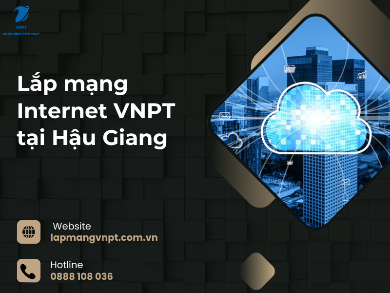 Lắp mạng Internet VNPT tại Hậu Giang