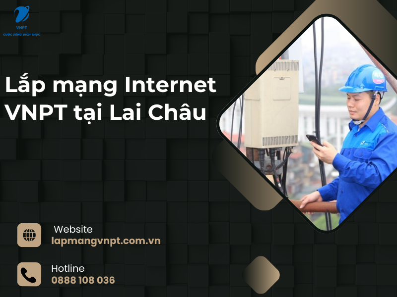 Lắp mạng Internet VNPT tại Lai Châu