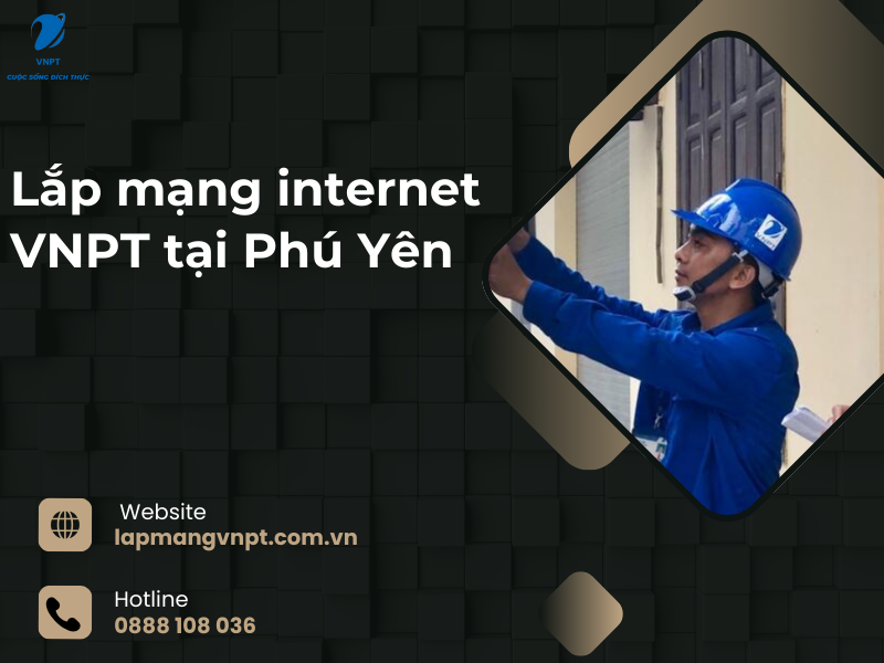 Lắp mạng internet VNPT tại Phú Yên