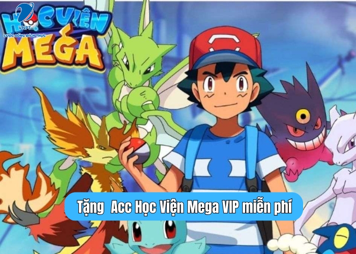 Tặng Acc Học Viện Mega VIP miễn phí (3)