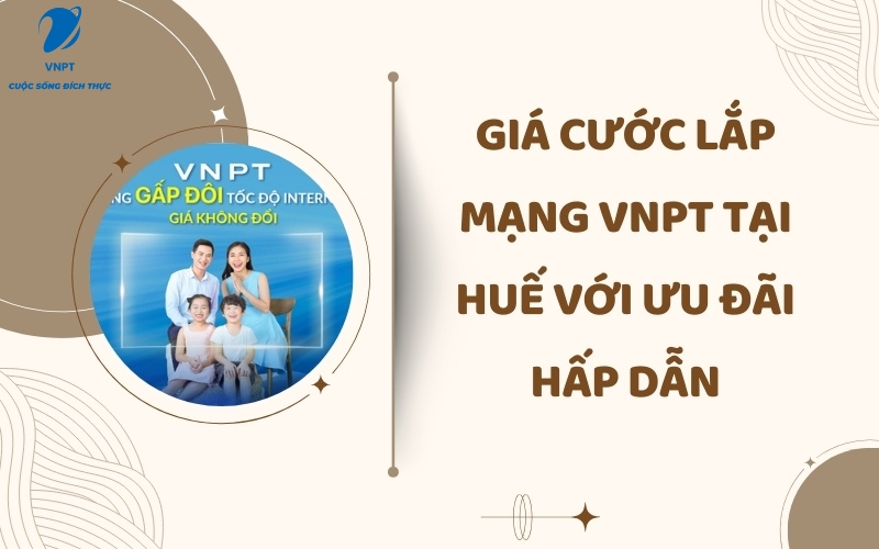 giá cước lắp mạng VNPT tại Huế