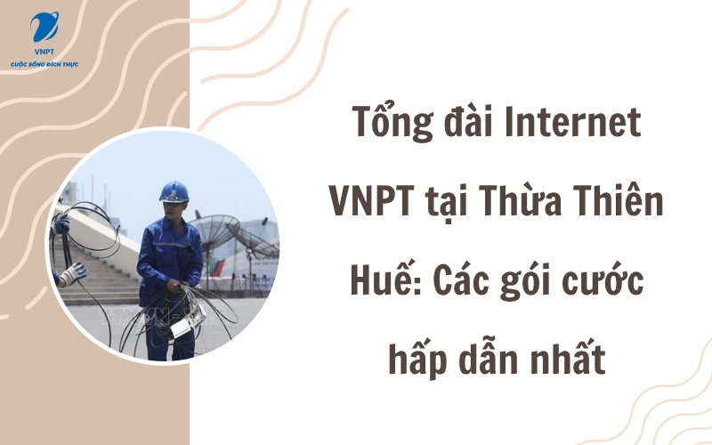 Tổng đài Internet VNPT tại Thừa Thiên Huế