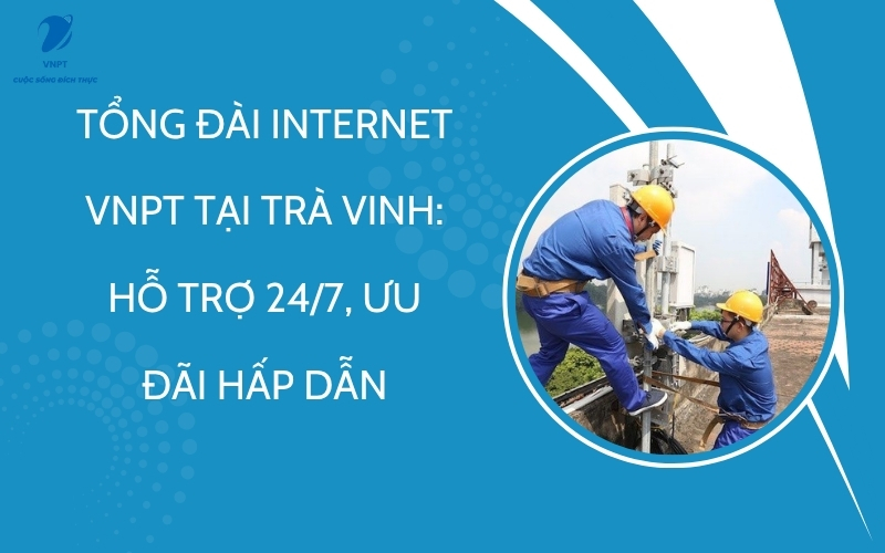Tổng đài Internet VNPT tại Trà Vinh