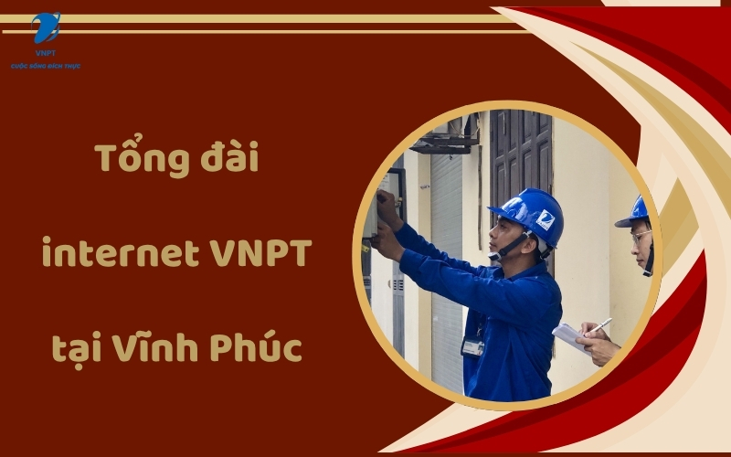 Tổng đài internet VNPT tại Vĩnh Phúc